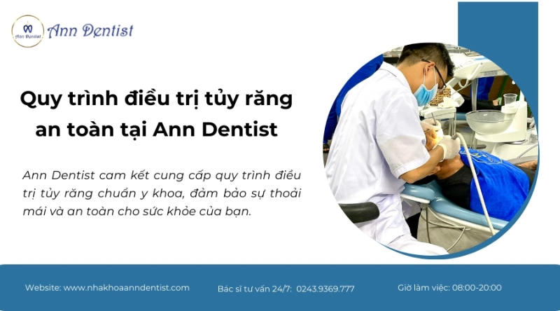 Quy trình điều trị tủy răng nhanh chóng, an toàn tại Ann Dentist