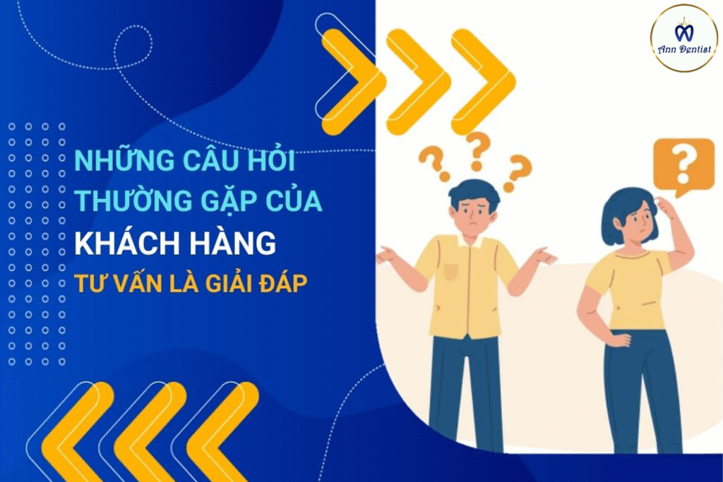 Câu hỏi thường gặp - Ann Dentist.